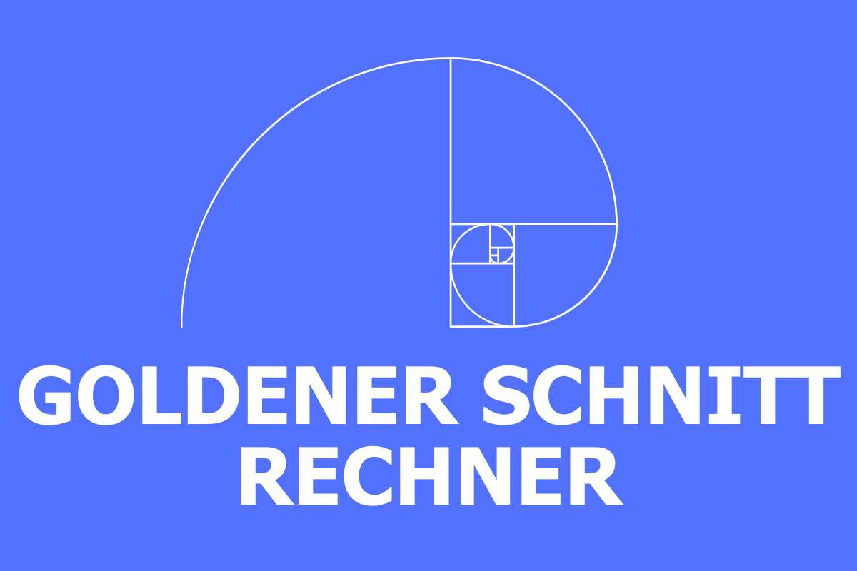Goldener Schnitt Rechner